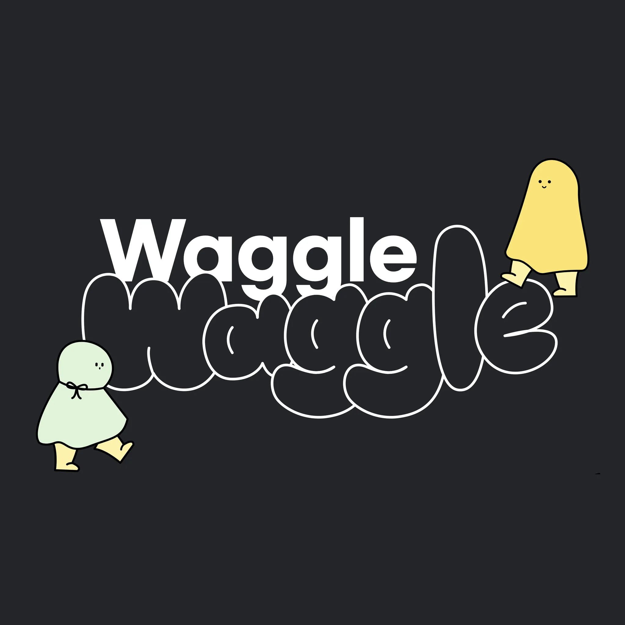 Waggle